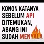 KONON KATANYA SEBELUM API DITEMUKAN, ABANG INI SUDAH MENYALA