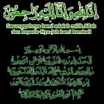 إِنَّا لِلَّهِ وَإِنَّا إِلَيْهِ رَاجِعُونَ Sesungguhnya kami adalah milik Allah dan kepada-Nya-lah kami kembali بسم الله الرحمن الرحيم الحمد لله رب العلمين الرحمن الرحيمة مالك يوم الدين وَلَا نَقْدُ وَلَكَ نَسْتَعِينُ افينا الكراء التسمية في راح الذين است