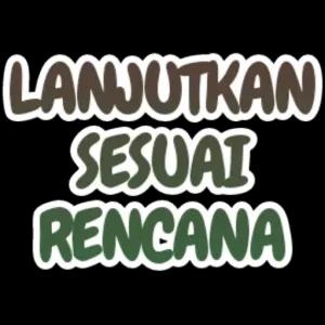 LANJUTKAN SESUAI RENCANA - getsticker.com