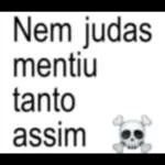 Nem judas mentiu tanto assim