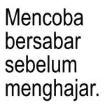 Mencoba bersabar sebelum menghajar.