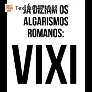 JÁ DIZIAM OS ALGARISMOS ROMANOS: VIXI - getsticker.com