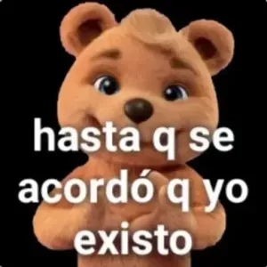 hasta q se acordó q yo existo - getsticker.com