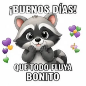 ¡BUENOS DÍAS! QUE TODO FLUYA BONITO - getsticker.com