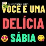 VOCÊ É UMA DELÍCIA SABIA