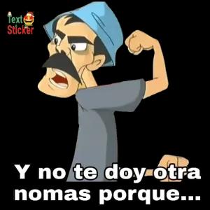 Y no te doy otra nomas porque... - getsticker.com