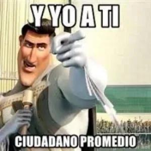 Y YO A TI CIUDADANO PROMEDIO - getsticker.com