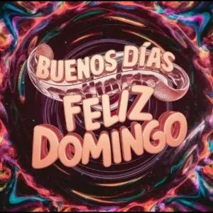 BUENOS DÍAS FELIZ DOMINGO - getsticker.com