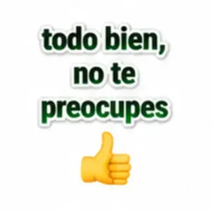 todo bien, no te preocupes - getsticker.com