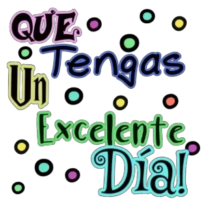 QUE Tengas Un Excelente Día! - getsticker.com
