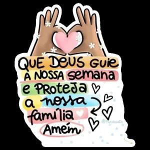 QUE DEUS GUIE A NOSSA SEMANA e PROTEJA a nossa família Amém - getsticker.com