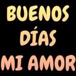 BUENOS DÍAS MI AMOR