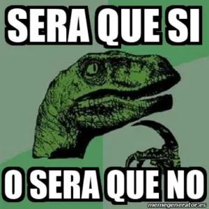 SERA QUE SI O SERA QUE NO - getsticker.com