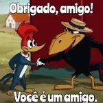 Obrigado, amigo! Você é um amigo.