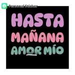 HASTA MAÑANA AMOR MÍO