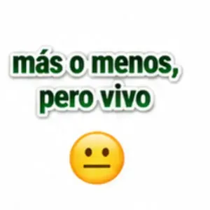 más o menos, pero vivo - getsticker.com