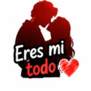 Eres mi todo - getsticker.com