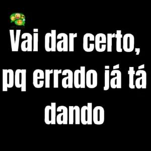 Vai dar certo, pq errado já tá dando - getsticker.com