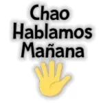 Chao Hablamos Mañana