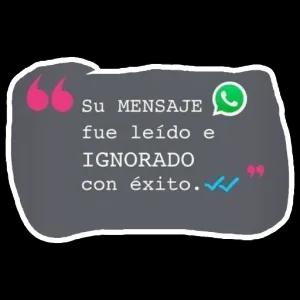 Su MENSAJE fue leído e IGNORADO con éxito. - getsticker.com