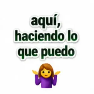 aquí, haciendo lo que puedo - getsticker.com