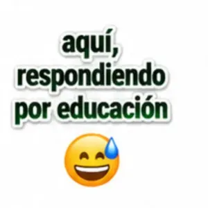 aquí, respondiendo por educación - getsticker.com