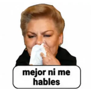 mejor ni me hables - getsticker.com