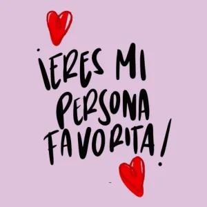 ¡ERES MI PERSONA FAVORITA! - getsticker.com