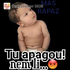 MAS RAPAZ, Tu apagou! nem li... - getsticker.com
