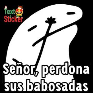 Señor, perdona sus babosadas - getsticker.com