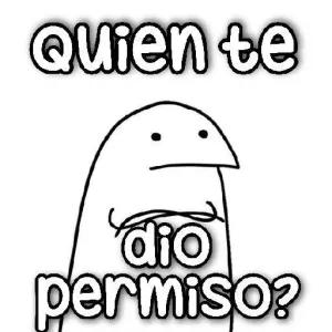 quien te dio permiso? - getsticker.com