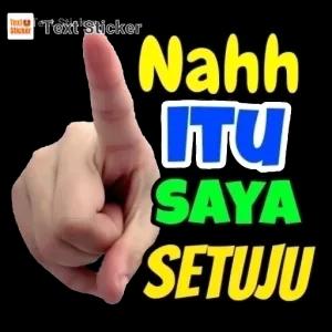 Nahh ITU SAYA SETUJU - getsticker.com