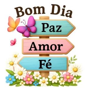 Bom Dia Paz Amor Fé - getsticker.com