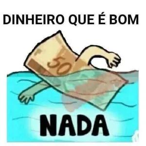 DINHEIRO QUE É BOM NADA - getsticker.com