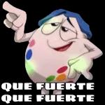 QUE FUERTE QUE FUERTE