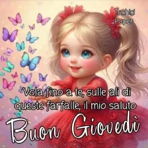 Toghigi Paper Vola fino a te, sulle ali di queste farfalle, il mio saluto Buon Giovedi - getsticker.com