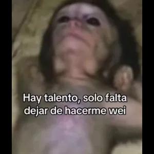 Hay talento, solo falta dejar de hacerme wei - getsticker.com