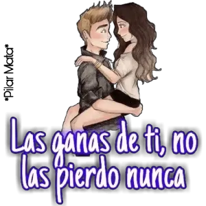 Las ganas de ti, no las pierdo nunca - getsticker.com