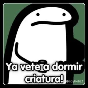 Ya vete a dormir criatura! - getsticker.com