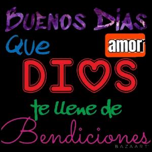 Buenos Días Que Dios te llene de Bendiciones amor - getsticker.com