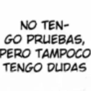 NO TENGO PRUEBAS, PERO TAMPOCO TENGO DUDAS - getsticker.com