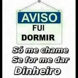 AVISO FUI DORMIR Só me chame Se for me dar Dinheiro - getsticker.com
