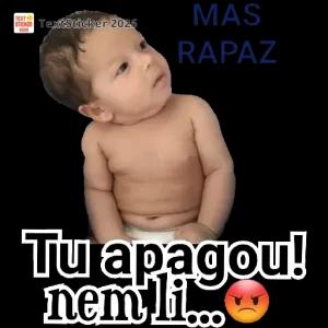 MAS RAPAZ Tu apagou! nem li... - getsticker.com