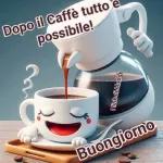 Dopo il Caffè tutto è possibile!