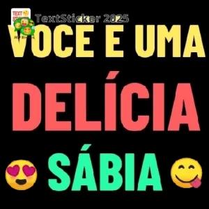 VOCÊ É UMA DELÍCIA SABIA - getsticker.com