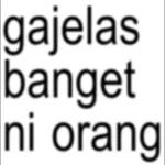 gajelas banget ni orang