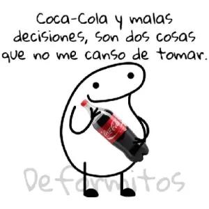 Coca-Cola y malas decisiones, son dos cosas que no me canso de tomar. - getsticker.com