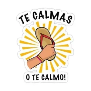 TE CALMAS O TE CALMO! - getsticker.com