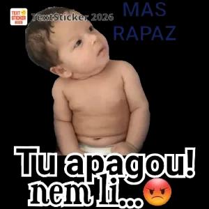 TextSticker 2026 MAS RAPAZ Tu apagou! nem li... - getsticker.com