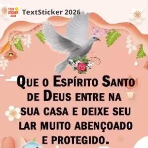 QUE O ESPÍRITO SANTO DE DEUS ENTRE NA SUA CASA E DEIXE SEU LAR MUITO ABENÇOADO E PROTEGIDO. - getsticker.com